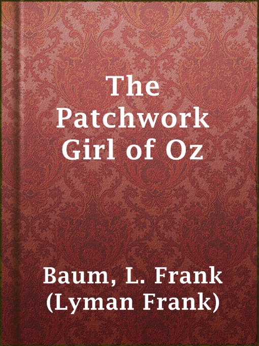 Upplýsingar um The Patchwork Girl of Oz eftir L. Frank (Lyman Frank) Baum - Til útláns